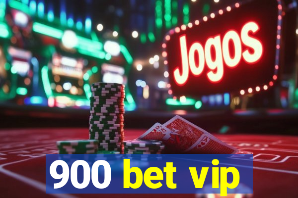 900 bet vip